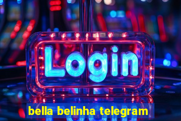 bella belinha telegram